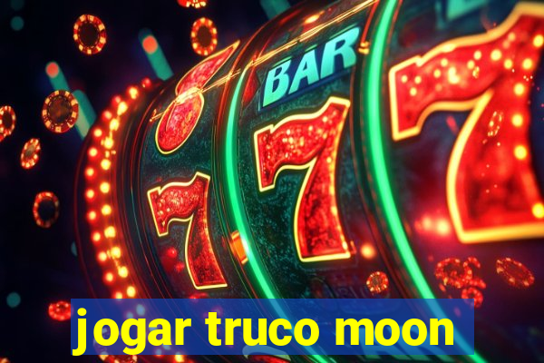 jogar truco moon